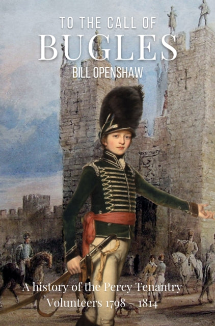 Book cover of: To The Call of The Bugles. By: Bill Openshaw