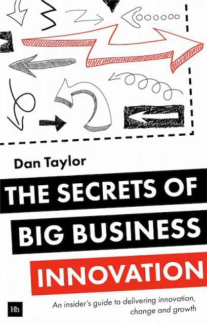Book cover of: Secrets of Big Business Innovation. By: Taylor, Daniel (Manging director)