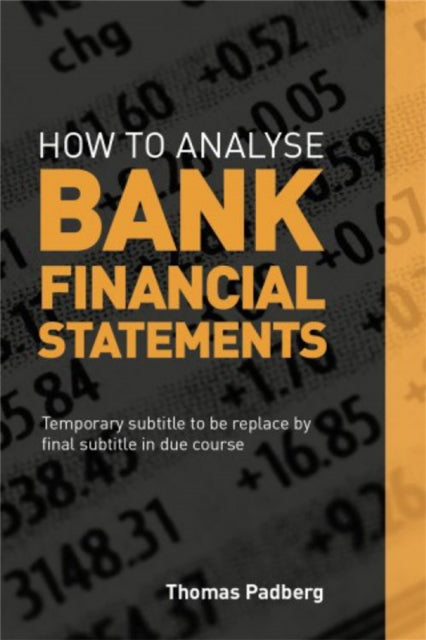 Book cover of: How to Analyse Bank Financial Statements. By: Thomas Padberg Thomas