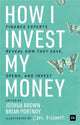 Book cover of: How I Invest My Money. By: Joshua Brown