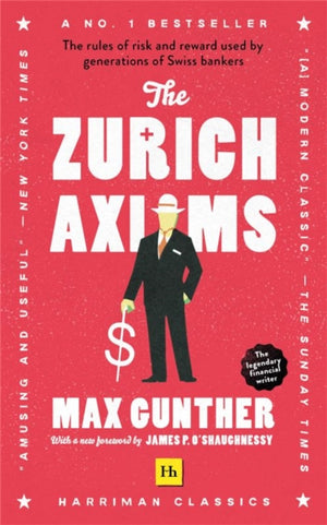 Zurich Axioms, The rules of risk and reward used by generations of Swiss bankers