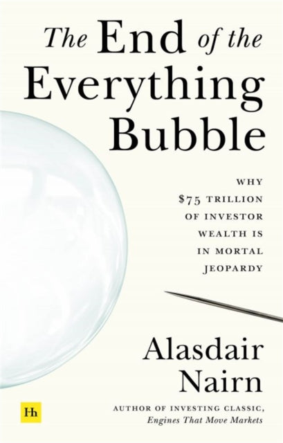 Book cover of: End of the Everything Bubble. By: Alasdair Nairn