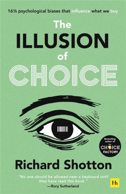 Illusion of Choice, 16½ psychological biases that influence what we buy 9780857199744 Richard Shotton