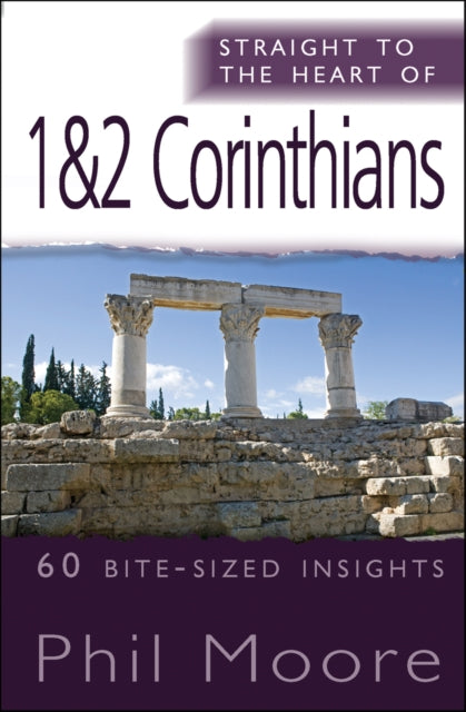 Book cover of: Straight to the Heart of 1 & 2 Corinthians