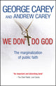 Book cover of: We Don't Do God. By: George Carey