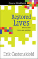 Book cover of: Restored Lives Course Workbook. By: Erik Castenskiold