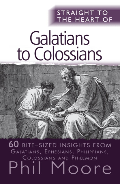 Book cover of: Straight to the Heart of Galatians to Colossians. By: Phil Moore