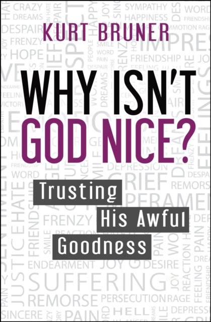 Book cover of: Why Isn't God Nice?. By: Kurt Bruner