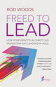 Book cover of: Freed to Lead. By: Rod Woods