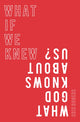 Book cover of: What if We Knew What God Knows About Us. By: Cris Rogers
