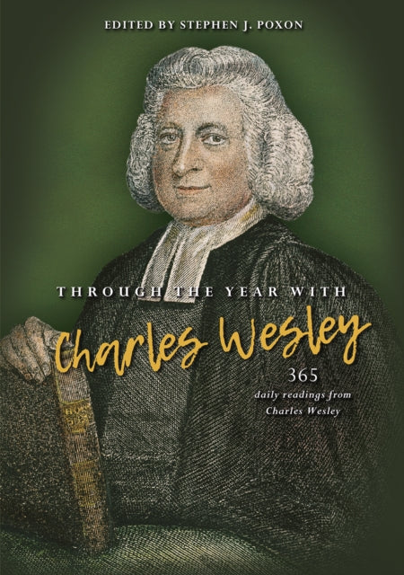 Book cover of: Through the year with Charles Wesley. By: Stephen Poxon
