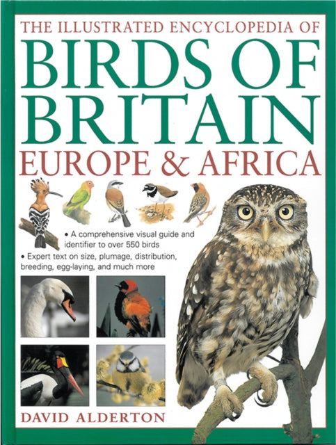 Illustrated Encyclopedia of Birds of Britain Europe & Africa, A Comprehensive Visual Guide and Identifier to Over 550 Birds 9780857234193 David Alderton