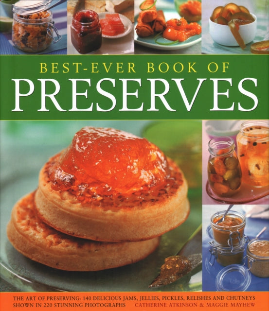Book cover of: Best Ever Book of Preserves. By: Catherine Atkinson