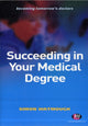 Book cover of: Succeeding in Your Medical Degree. By: Simon Watmough