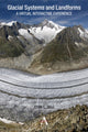 Book cover of: Glacial Systems and Landforms. By: Ryan C. Bell