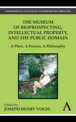 Museum of Bioprospecting, Intellectual Property, and the Public Domain