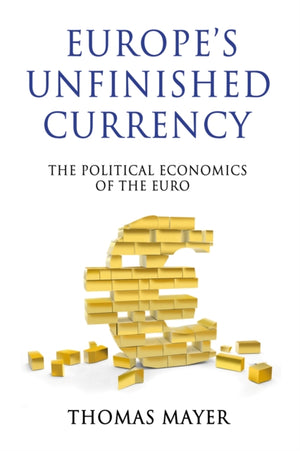 Europe’s Unfinished Currency