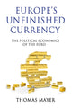 Book cover of: Europe’s Unfinished Currency. By: Thomas Mayer
