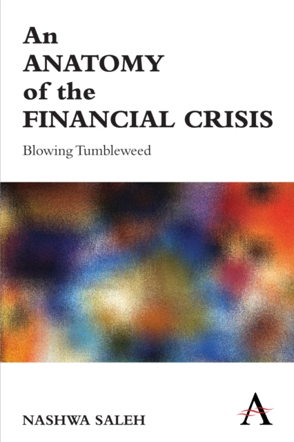 Book cover of: Anatomy of the Financial Crisis. By: Nashwa Saleh