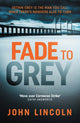 Book cover of: Fade to Grey. By: John Lincoln