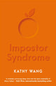 Book cover of: Impostor Syndrome. By: Kathy Wang