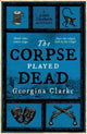 Corpse Played Dead 9780857308993 Georgina Clarke