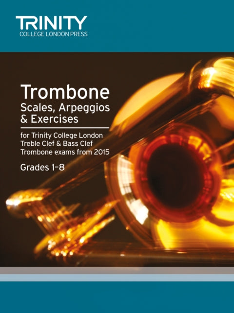 Book cover of: Trombone Scales Grades 1-8 from 2015. By: Trinity College Lond