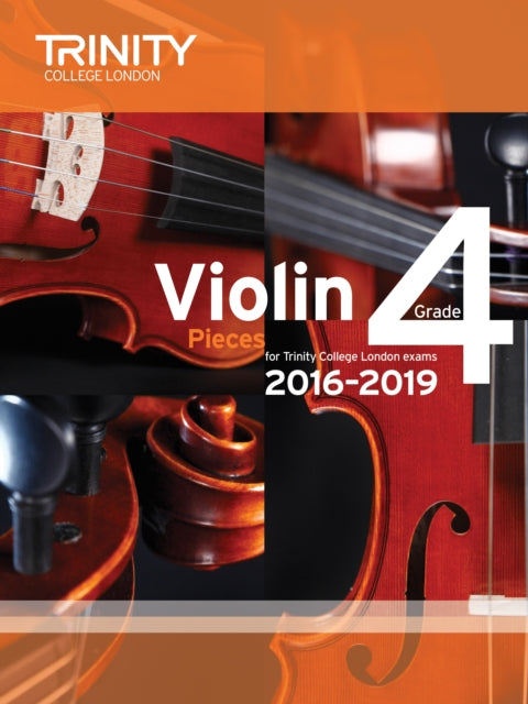 Book cover of: Violin Exam Pieces Grade 4 2016-2019. By: TRINITY COLLEGE LONDON