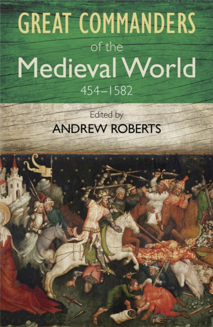 Book cover of: Great Commanders of the Medieval World 454-1582AD