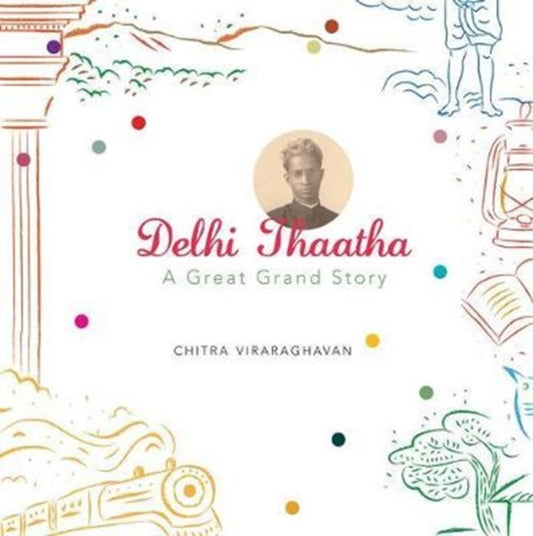 Book cover of: Delhi Thaatha. By: Chitra Viraraghavan