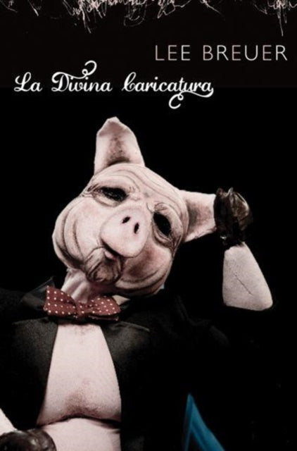 Book cover of: La Divina Caricatura. By: Lee Breuer