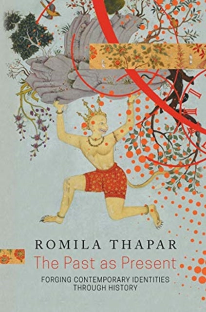 Book cover of: Past as Present. By: Romila Thapar