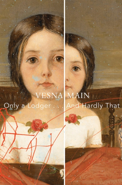 Book cover of: Only a Lodger...And Hardly That. By: Vesna Main
