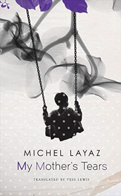 Book cover of: My Mother's Tears. By: Michel Layaz