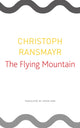 Book cover of: Flying Mountain. By: Christoph Ransmayr