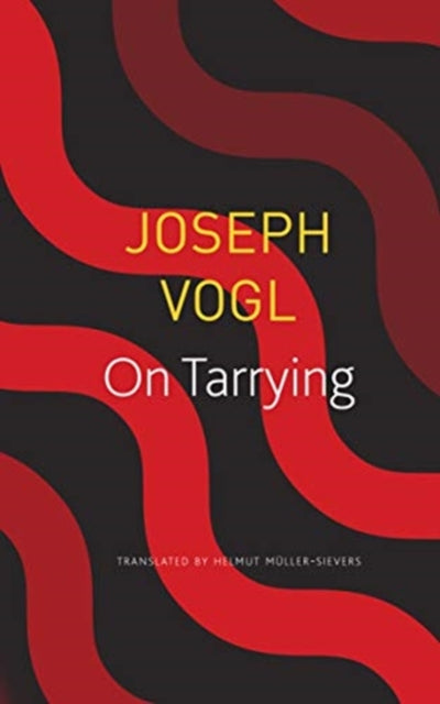 Book cover of: On Tarrying. By: Joseph Vogl