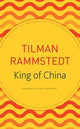 Book cover of: King of China. By: Tilman Rammstedt