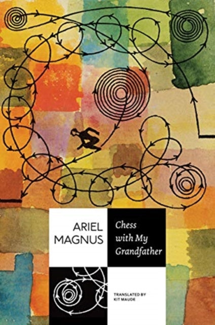Book cover of: Chess with My Grandfather. By: Ariel Magnus