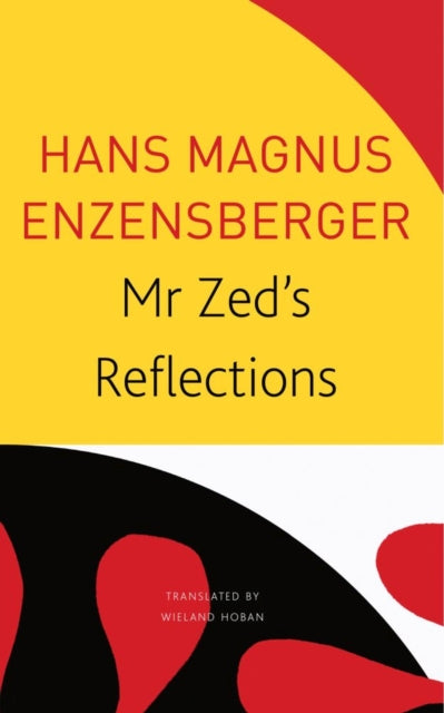 Book cover of: Mr Zed’s Reflections. By: Hans Magnus Enzensberger