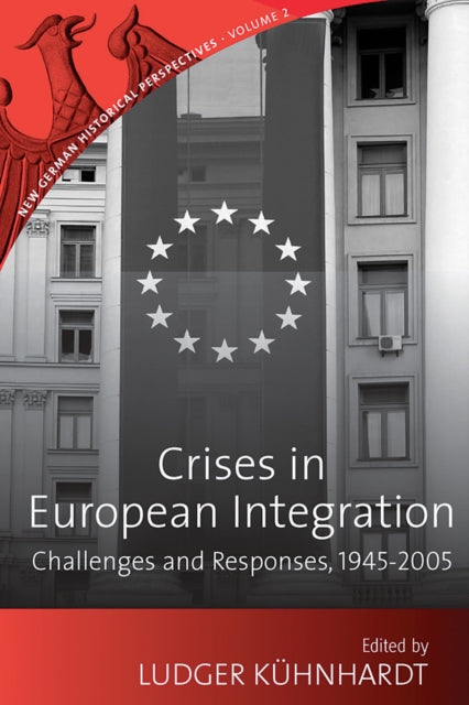 Book cover of: Crises in European Integration. By: Ludger Kühnhardt
