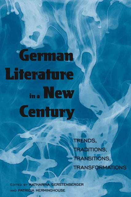 Book cover of: German Literature in a New Century. By: Katharina Gerstenberger