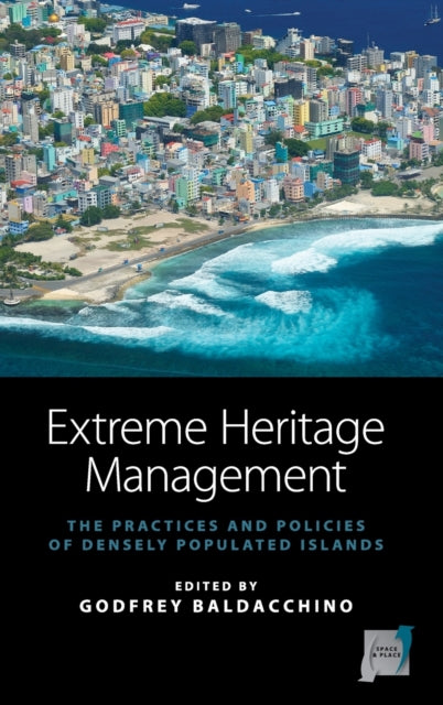 Book cover of: Extreme Heritage Management. By: Godfrey Baldacchino