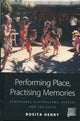 Book cover of: Performing Place, Practising Memories. By: Rosita Henry