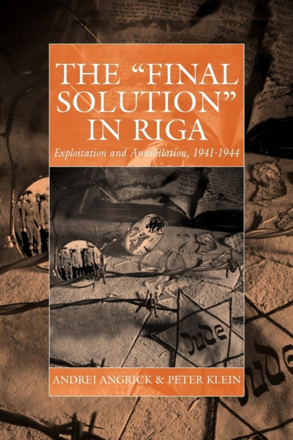 Book cover of: 'Final Solution' in Riga. By: Andrej Angrick