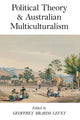 Book cover of: Political Theory and Australian Multiculturalism. By: Geoffrey Brahm Levey