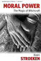 Book cover of: Moral Power. By: Koen Stroeken