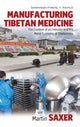 Book cover of: Manufacturing Tibetan Medicine