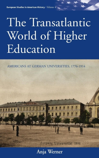 Book cover of: Transatlantic World of Higher Education. By: Anja Werner