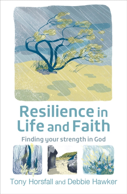 Book cover of: Resilience in Life and Faith. By: Tony Horsfall