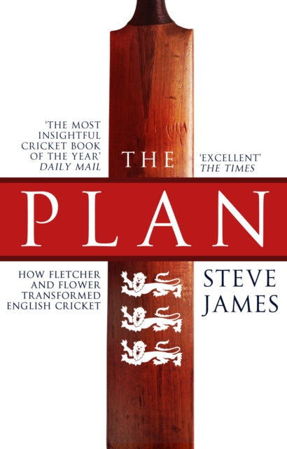 Book cover of: Plan: How Fletcher and Flower Transformed English Cricket. By: Steve James